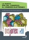 La nueva era del comercio : el comercio electrónico. Las tic al servicio de la gestión empresarial