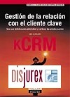 Gestión de la Relación con el Cliente Clave (KCRM). Una guía definitiva para administrar y mantener grandes cuentas.