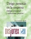Dirigir Personas en la Empresa. Enfoque conceptual y aplicaciones prácticas.
