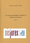 Estudios Histórico Jurídicos Derecho Público. Tomo I