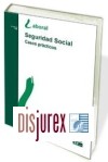 Seguridad Social . Casos Prácticos (10ª Edición)