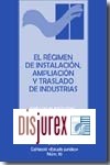 El régimen de instalación, ampliación y traslado de industrias