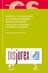 Gestión y Comunicación de la Responsabilidad Social Empresarial : claves para un desarrollo competitivo y sostenible