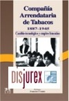 Compañía arrendataria de tabacos 1897-1945. Cambio tecnológico y empleo femenino