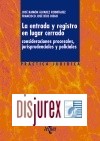 La entrada y registro en lugar cerrado . Consideraciones procesales, jurisprudenciales y policiales