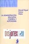 La Administración Educativa : Control y Autonomía