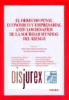 El Derecho Penal Económico y Empresarial ante los Desafios de la Sociedad Mundial del Riesgo