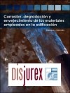 Corrosión, Degradación y Envejecimiento de los Materiales Empleados en la Edificación