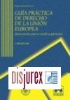 Guia Practica de Derecho de la Union Europea (Instrumentos para Su Estudio y Aplicacion) (2ª Edición)
