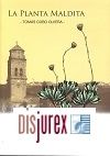 La planta Maldita