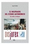 El naufragio del Estado Autonómico ( Un análisis cronológico )