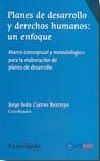 Planes de desarrollo y Derechos Humanos - Un enfoque. Marco conceptual para la elaboración de planes de desarrollo