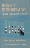 Teoría de la Responsabilidad Fiscal - Aspectos sustanciales y procesales