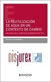 La reutilización de agua en un contexto de cambio - Un análisis jurídico-administrativo