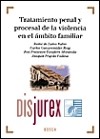 Tratamiento penal y procesal de la violencia en el ámbito familiar