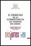 El Derecho de la Competencia en Tiempos de Crisis