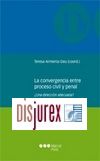 La convergencia entre Proceso Civil y Penal . ¿Una dirección adecuada?
