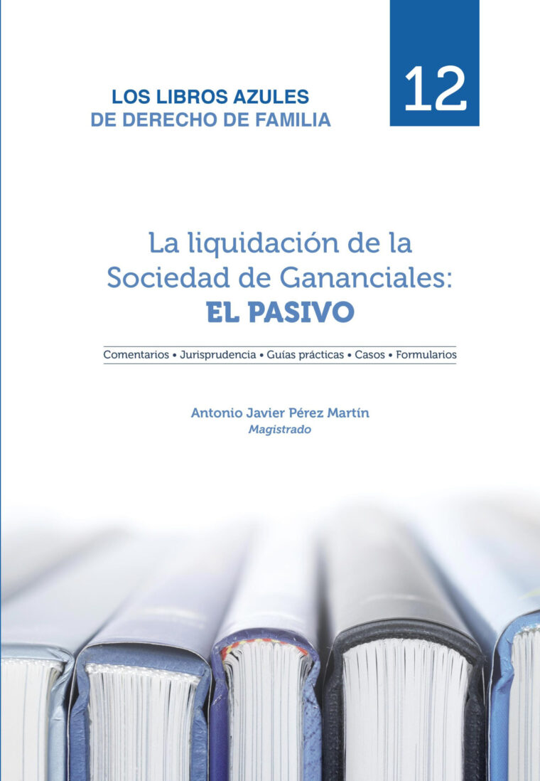 La Liquidación de la Sociedad de Gananciales : El Pasivo Volumen 12