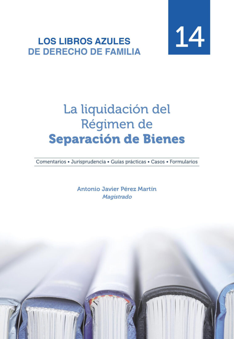 La Liquidación del Régimen de Separación de Bienes Volumen 14
