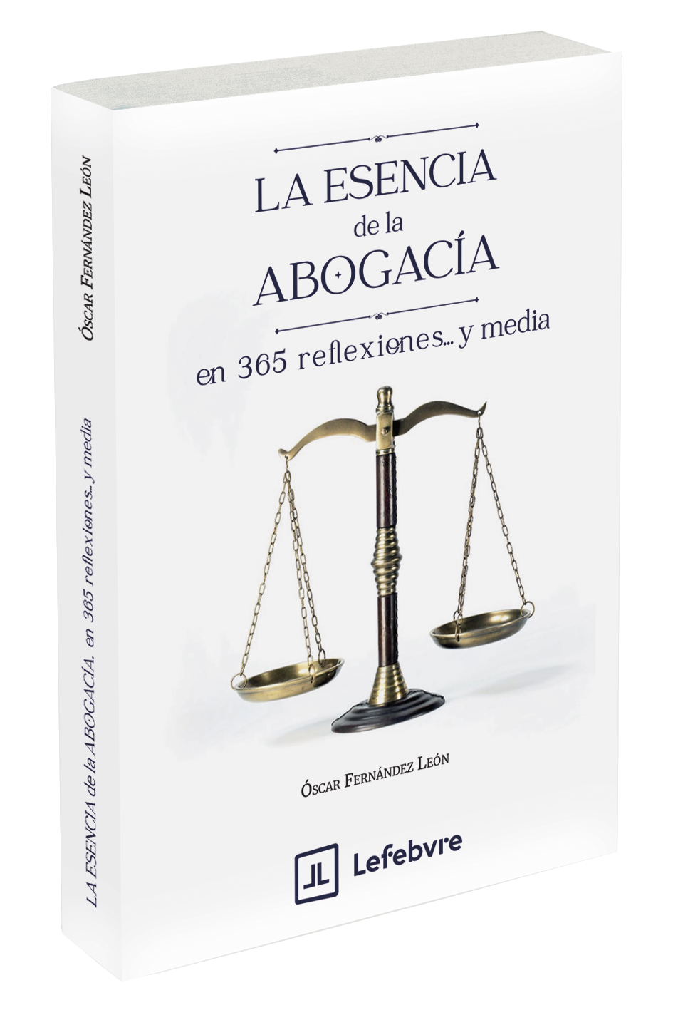 La esencia de la Abogacía en 365 Reflexiones y media