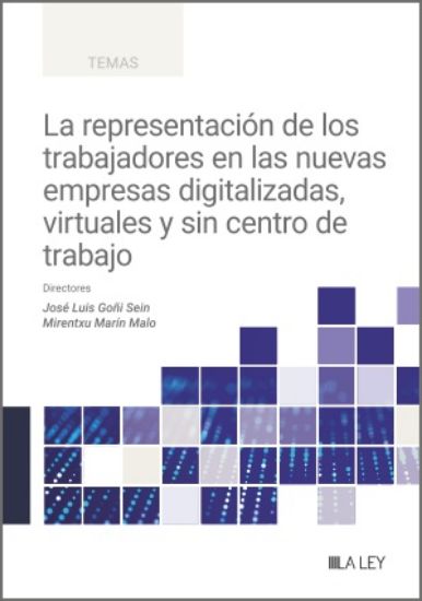 La representación de los trabajadores en las nuevas empresas digitalizadas, virtuales y sin centro de trabajo