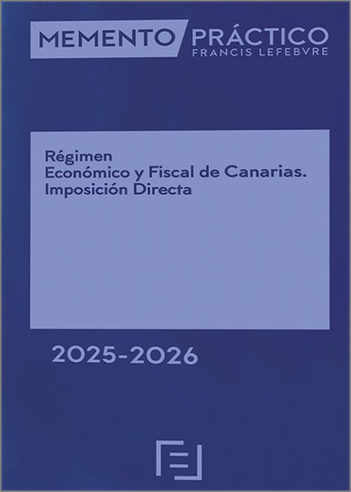 Memento Práctico Régimen Económico y Fiscal de Canarias. Imposición directa 2025-2026