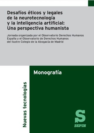 Desafíos éticos y legales de la neurotecnología y la inteligencia artificial: Una perspectiva humanista