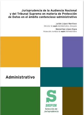 Jurisprudencia de la Audiencia Nacional y del Tribunal Supremo en materia de Protección de Datos en el ámbito contencioso-administrativo