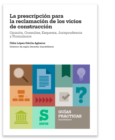 Guía práctica sobre la prescripción para la reclamación de los vicios de construcción