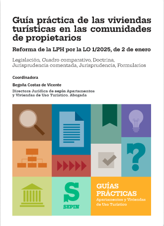 Guía práctica de las viviendas turísticas en las comunidades de propietarios. Reforma de la LPH por la LO 1/2025, de 2 de enero