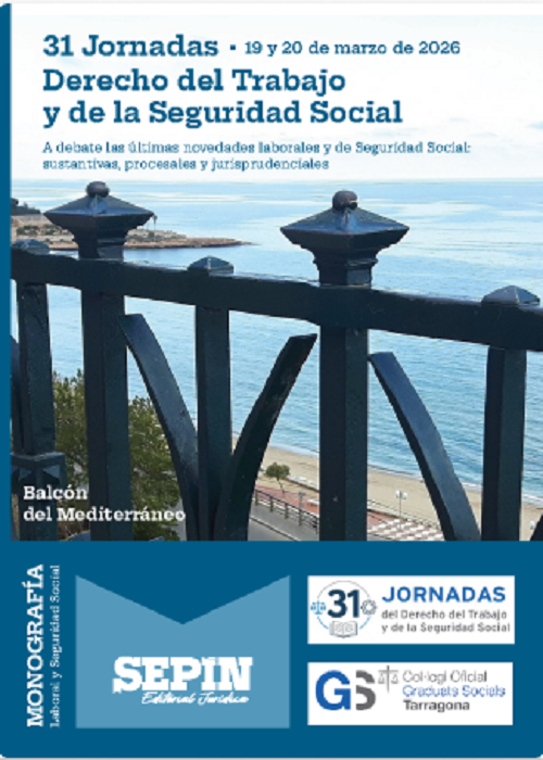 31 Jornadas · Derecho del Trabajo y de la Seguridad Social. A debate las últimas novedades laborales y de la Seguridad Social: sustantivas, procesales y jurisprudenciales