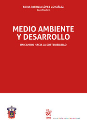 Medio ambiente y desarrollo: Un camino hacia la sostenibilidad