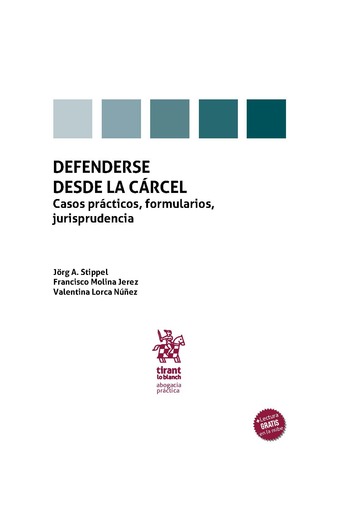 Defenderse desde la cárcel. Casos prácticos, formularios, jurisprudencia
