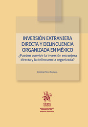 Inversión extranjera directa y delincuencia organizada en México. ¿Pueden convivir la inversión extranjera directa y la delincuencia organizada?