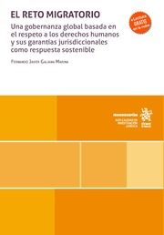 El reto migratorio: una gobernanza global basada en el respeto a los derechos humanos y sus garantías jurisdiccionales