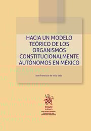 Hacia un modelo teórico de los organismos constitucionalmente autónomos en México