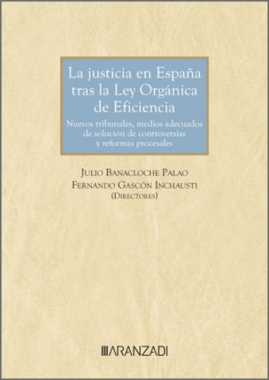 La justicia en España tras la Ley Orgánica de Eficiencia: nuevos Tribunales, Medios Adecuados de Solución de Controversias y reformas procesales