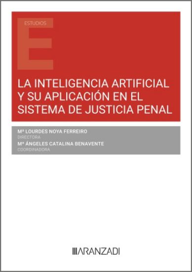 La Inteligencia Artificial y su aplicación en el sistema de justicia penal