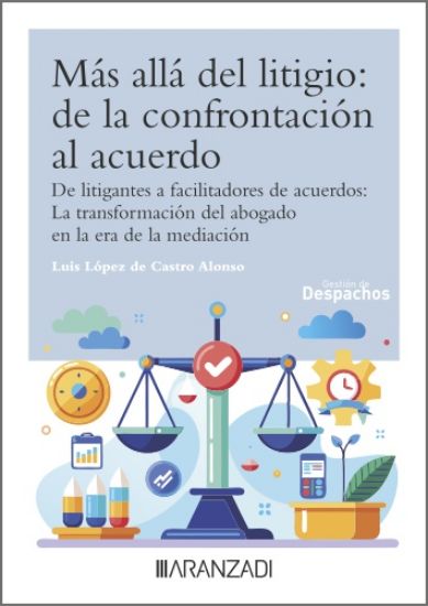 Más allá del litigio: De la confrontación al acuerdo
