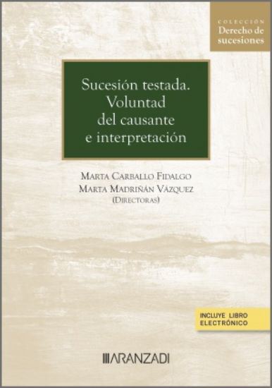 Sucesión testada. Voluntad del causante e interpretación (Colección Derecho de Sucesiones. n.º 9)