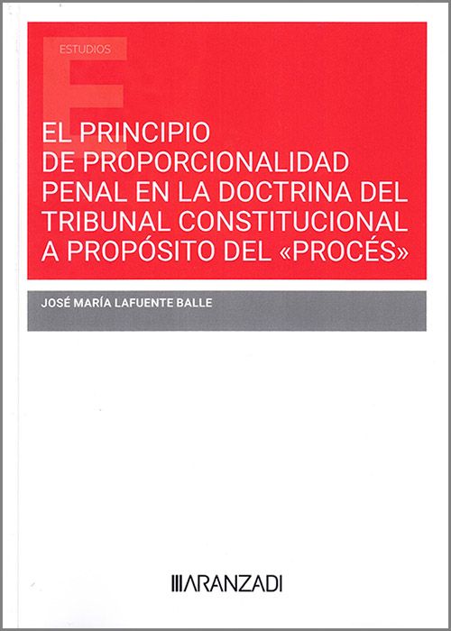 El principio de proporcionalidad penal en la doctrina del Tribunal Constitucional a propósito del "procés"