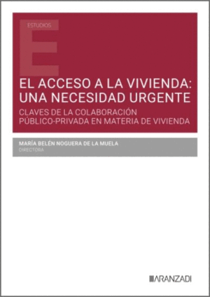 El acceso a la vivienda: una necesidad urgente Claves de la colaboración público-privada en materia de vivienda