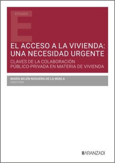 El acceso a la vivienda: una necesidad urgente Claves de la colaboración público-privada en materia de vivienda