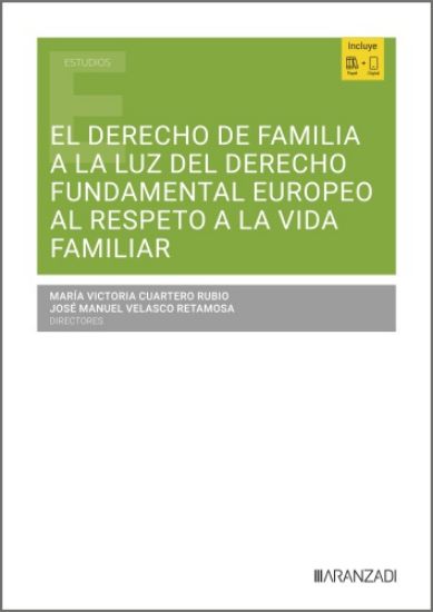 El Derecho de Familia a la luz del derecho fundamental europeo al respeto a la vida familiar