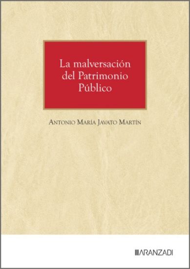 La Malversación del Patrimonio Público Modelos de Incriminación. A propósito de la Reforma de la LO 14/2022, de 22 de diciembre