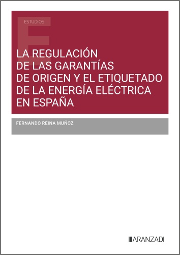 La regulación de las garantías de origen y el etiquetado de la energía eléctrica en España