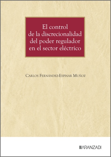 El control de la discrecionalidad del poder regulador en el sector eléctrico