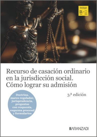 Recurso de casación ordinario en la jurisdicción social. Cómo lograr su admisión (3ª Edición)