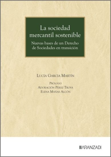 La sociedad mercantil sostenibleNuevas bases de un Derecho de Sociedades en transición