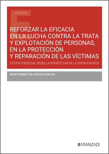 Reforzar la eficacia en la lucha contra la trata y explotación de personas, en la protección y reparación de las víctimas